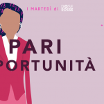 I Martedì di Rose Rosse: Pari Opportunità – 8/05/2018