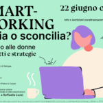 Lo smartworking concilia o sconcilia? Chiediamolo alle donne
